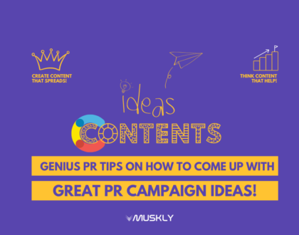 Genius-PR-Tips-on-How-to-Come-up-With-Great-Campaign-Ideas-by-MUSKLY